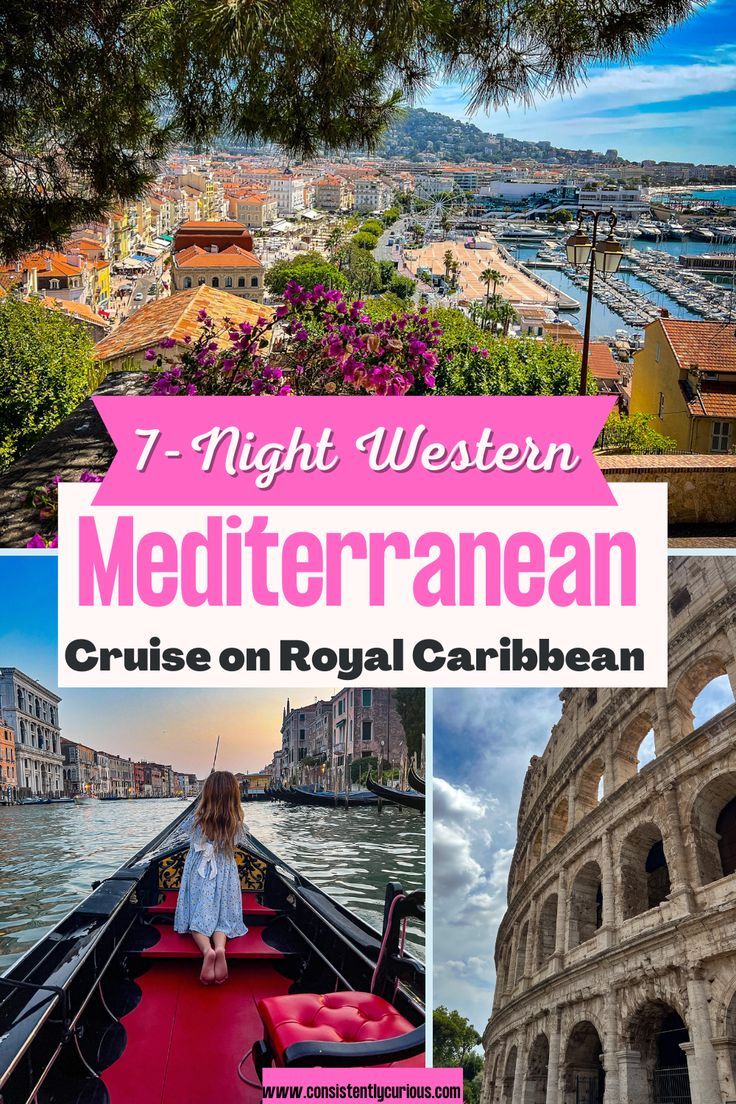 the collage of images with text that reads, 7 night western mediterranean cruise on royal caribbean