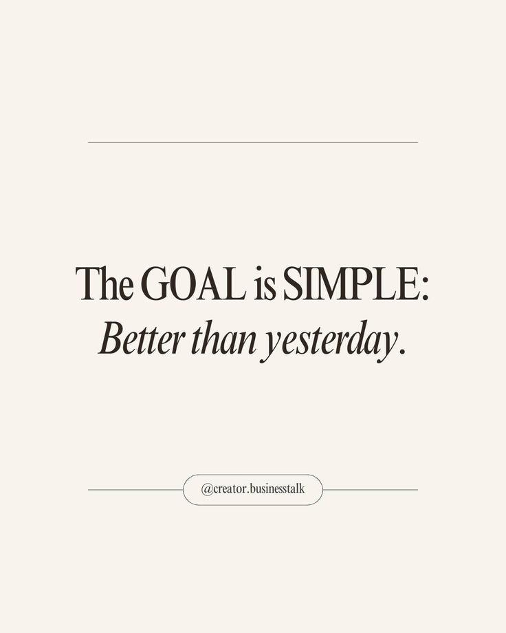 the goal is simple better than veserlay quote on white paper with black lettering