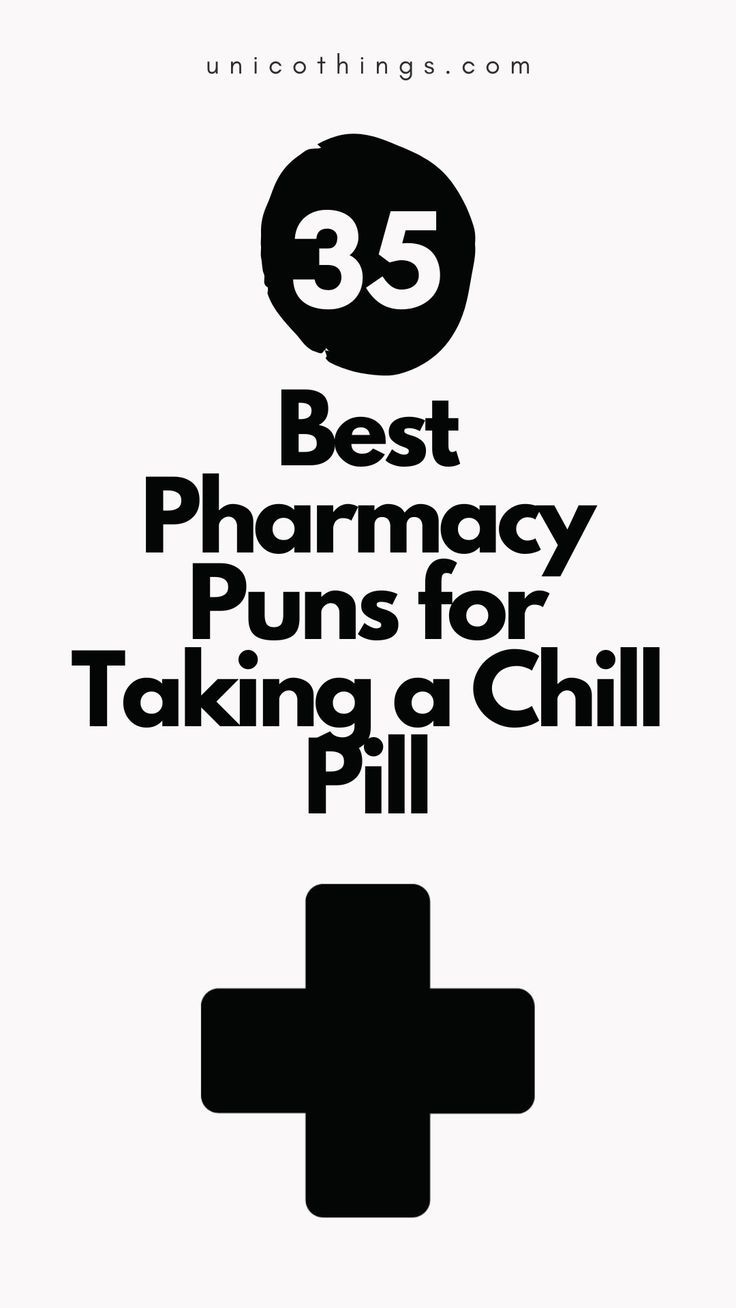 the best pharmacy puns for taking a chill pill by unicotting com on flickr