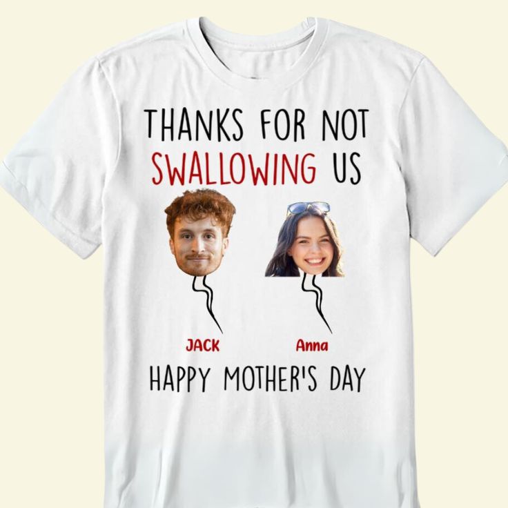 These exquisitely personalized shirts will make your day a little extraordinary and meaningful. They're also great gifts for Mother's Day, Father's Day, Birthdays, Christmas, Halloween, and other significant events to make your loved ones feel even more special. Product details: Material: 100% cotton for basic tee, 55% cotton/ 45% polyester for hoodie, and 50% cotton/ 50% polyester for sweatshirt. The item is proudly printed in the US, true to size and unisex fit. Taped neck and shoulders; teara White T-shirt For Mother's Day Gift, Mother's Day Family T-shirt With Funny Text, Mother's Day T-shirt With Funny Text And Crew Neck, Mother's Day Crew Neck T-shirt With Funny Text, Mother's Day Funny Text Crew Neck T-shirt, Funny T-shirt With Custom Text For Gift, Funny Text T-shirt For Mother's Day, Funny Text Tops As Mother's Day Gift, Funny Customizable T-shirt For Gifts