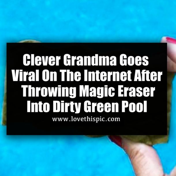 a person holding up a piece of paper that says clever grandma goes virtual on the internet after throwing magic eraser into dirty green pool