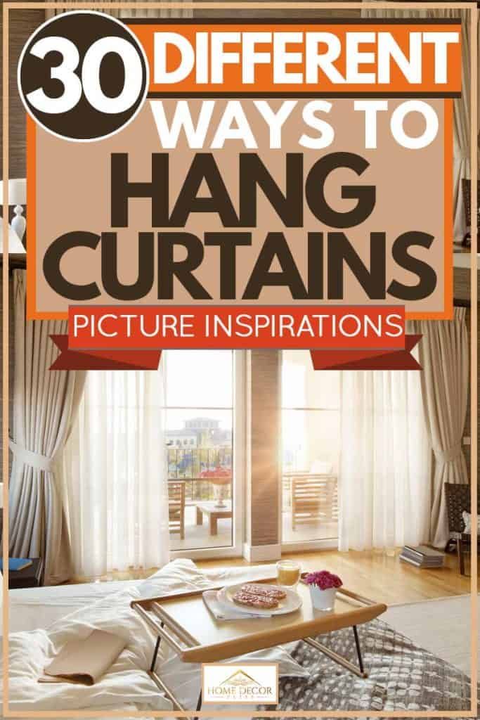 the cover of 30 different ways to hang curtains pictures in inspirations, with text overlay