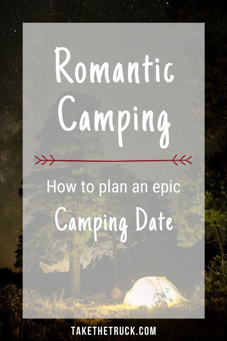 a tent with the text romantic camping how to plan an epic camping date