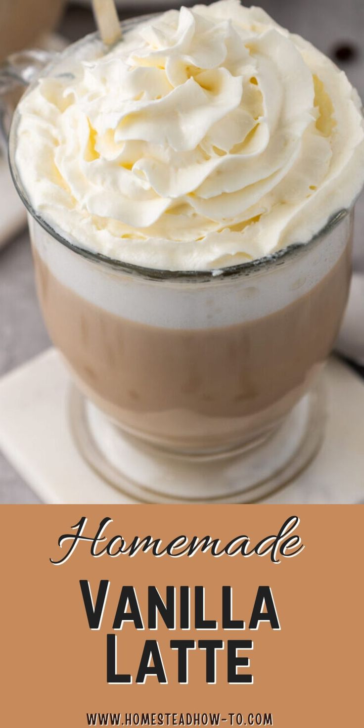 homemade vanilla latte in a glass cup with whipped cream on top and text overlay