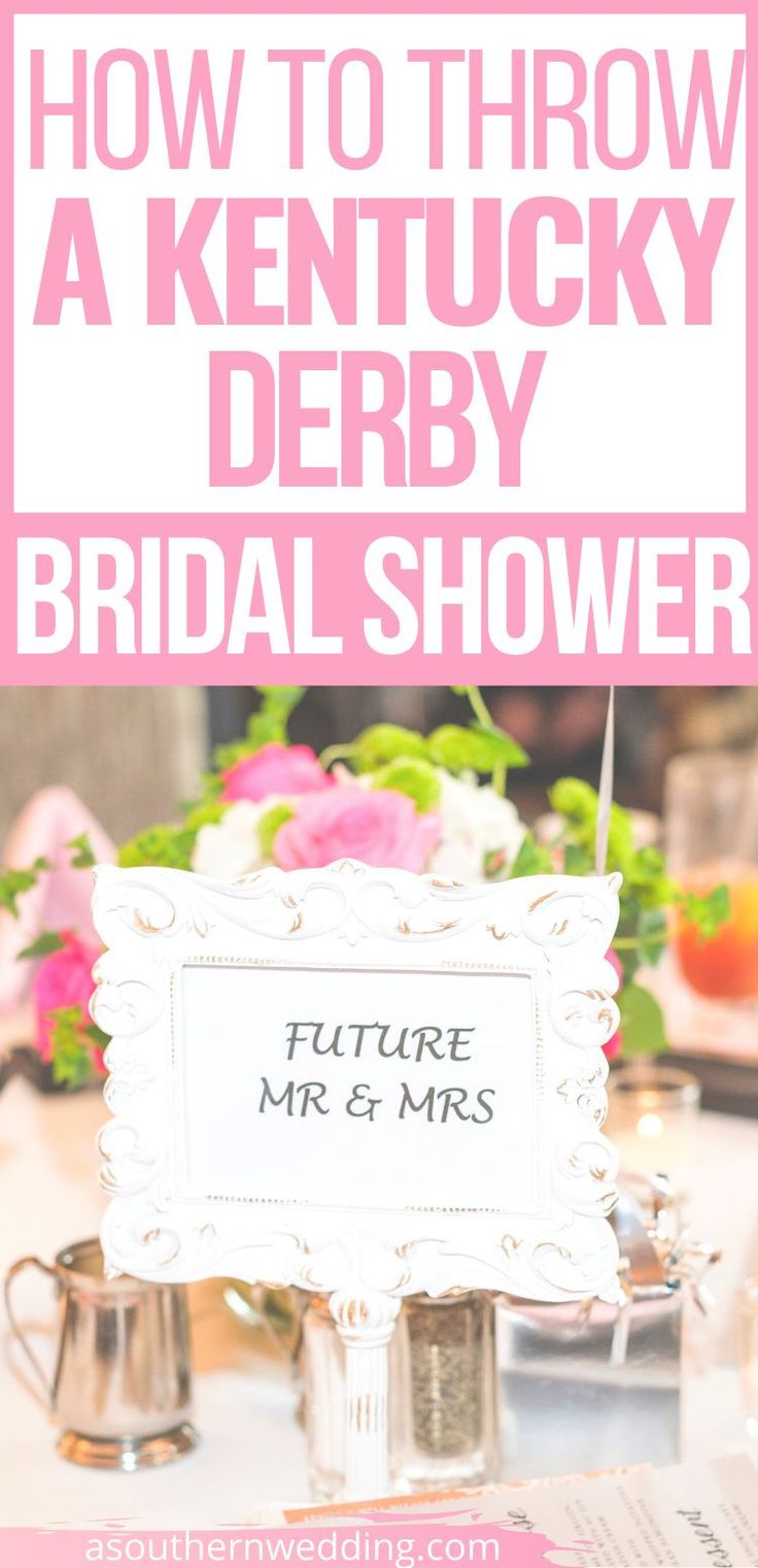 a sign that says how to throw a kentucky derby bridal shower with flowers in the background