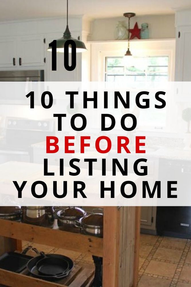 a kitchen with the words 10 things to do before listing your home