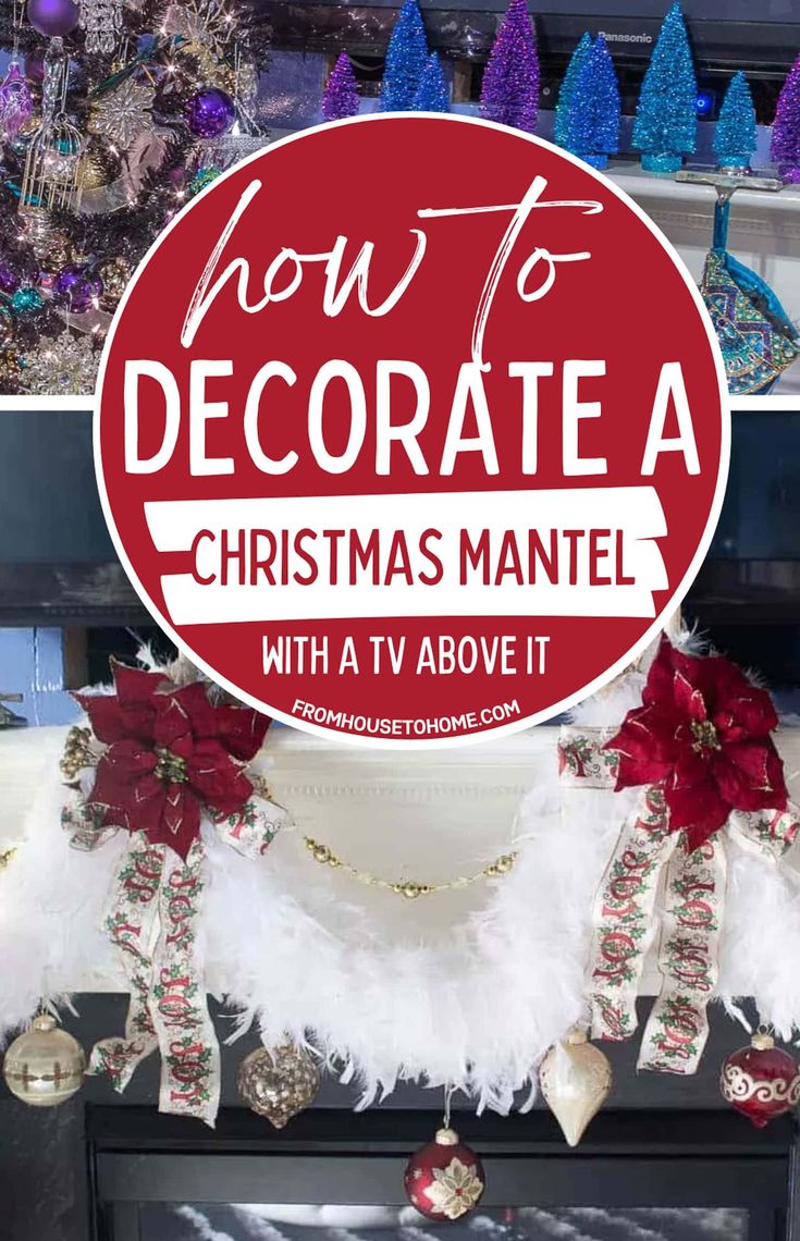 a christmas mantle with decorations on it and the words how to decorate a christmas mantel with a tv above it