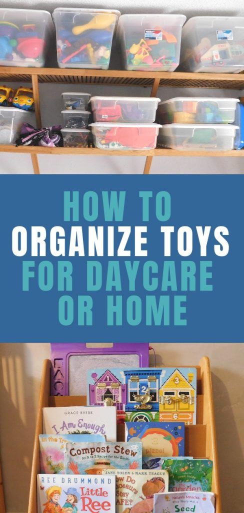 an organized toy storage unit with toys in it and text overlay that reads how to organize toys for daycare or home