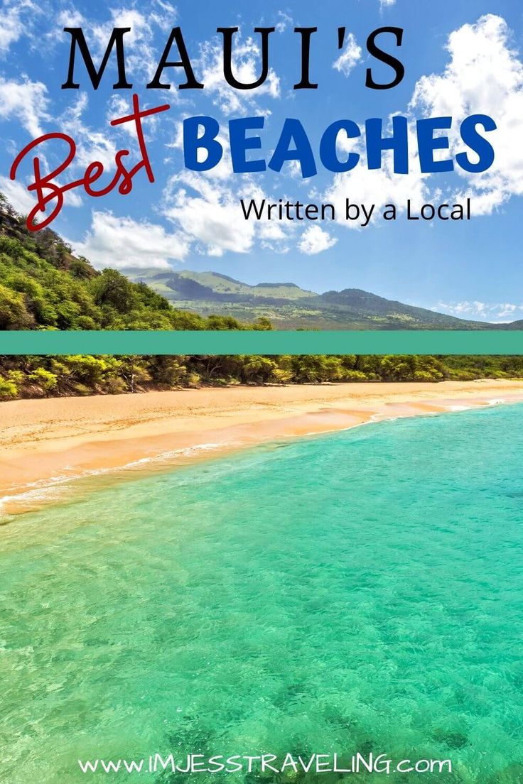 the beach with text overlay that reads maui's best beaches written by a local