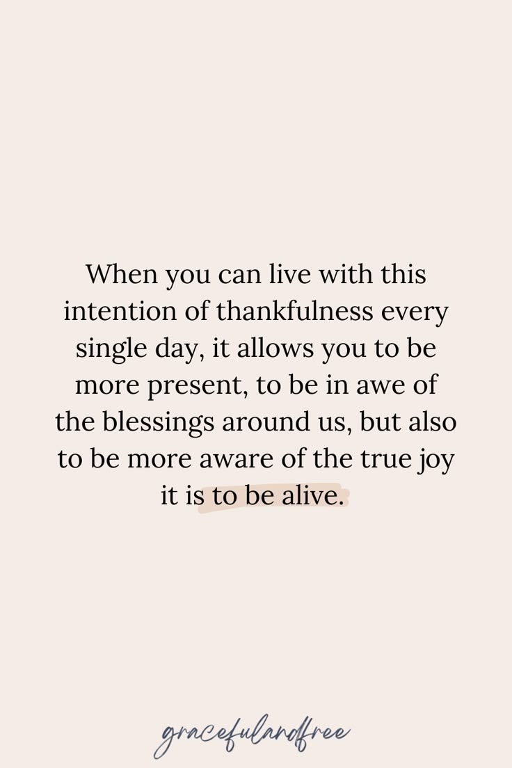 a quote that says when you can live with this intention of thanksgiving every single day, it