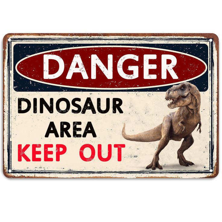 a sign that says danger dinosaur area keep out with a t - rex on it