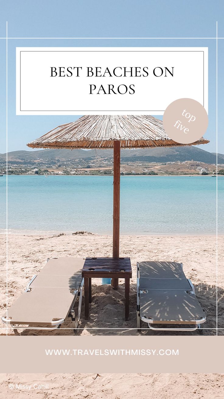 an umbrella and chairs on the beach with text overlay that reads best beaches on paros