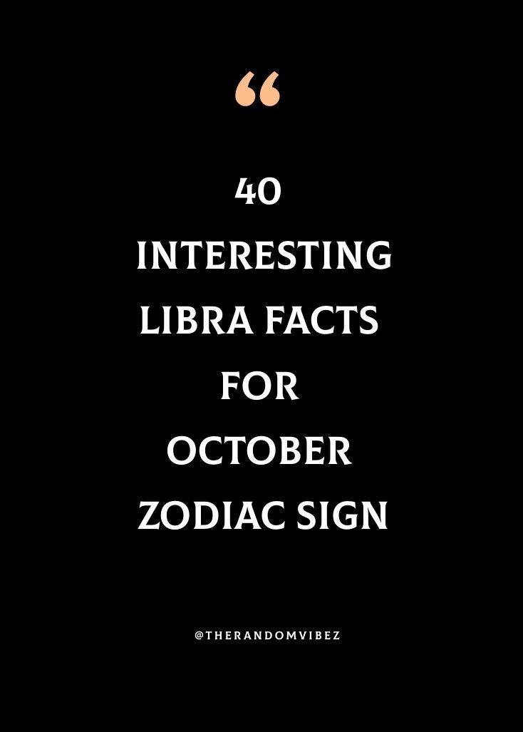 a black background with the words, 40 interesting libra fact for october zodiac sign