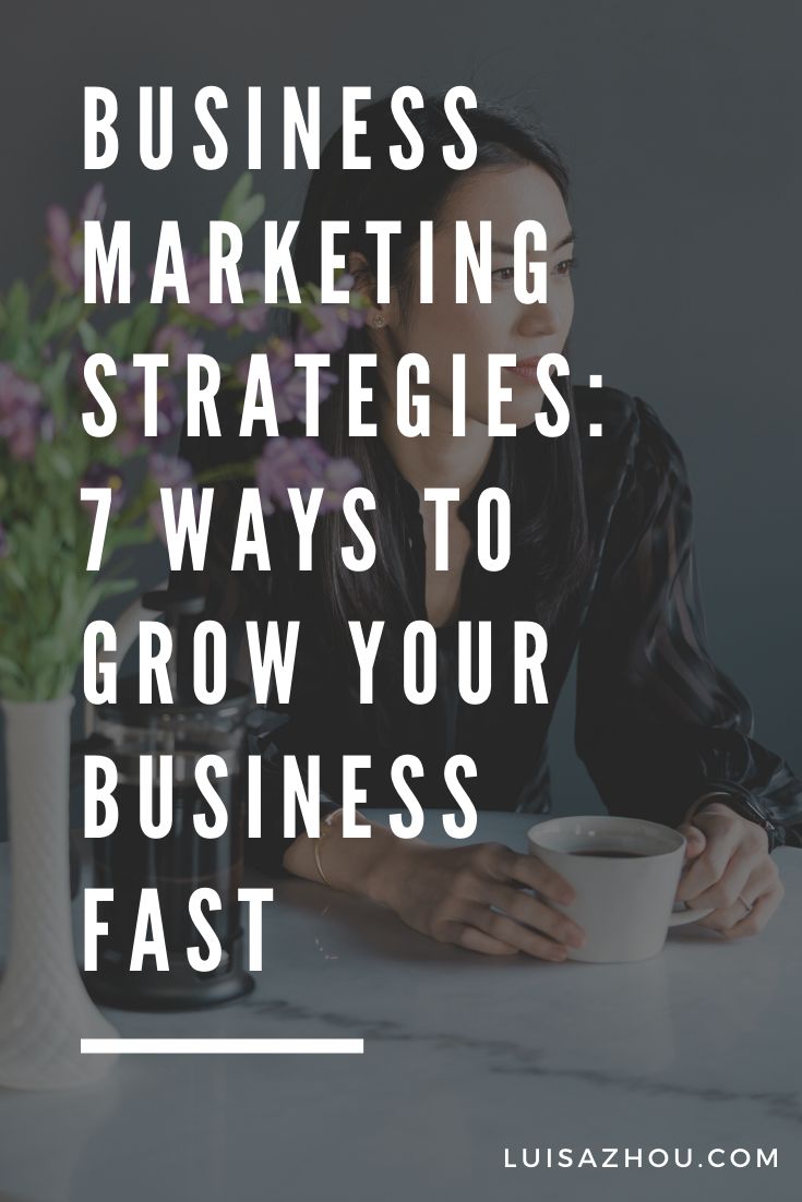 a woman sitting at a table holding a cup with the words business marketing strategy 7 ways to grow your fast