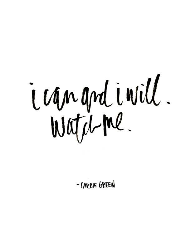 a black and white quote with the words i can and i will watch me on it