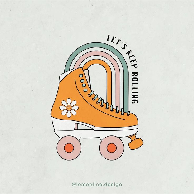 an orange roller skate with the words let's keep riding on it and a flower