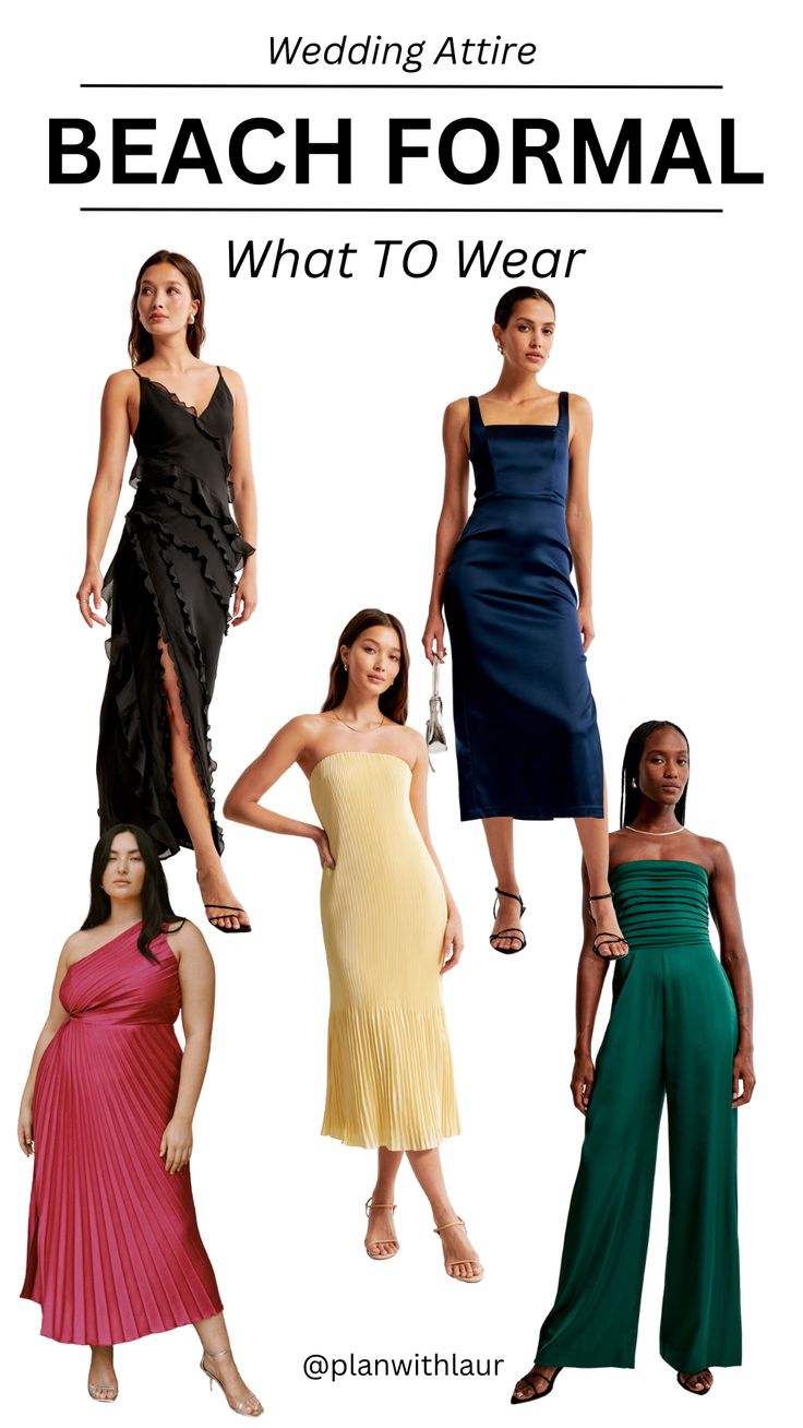 four women in different colored dresses with the words beach formal what to wear on them