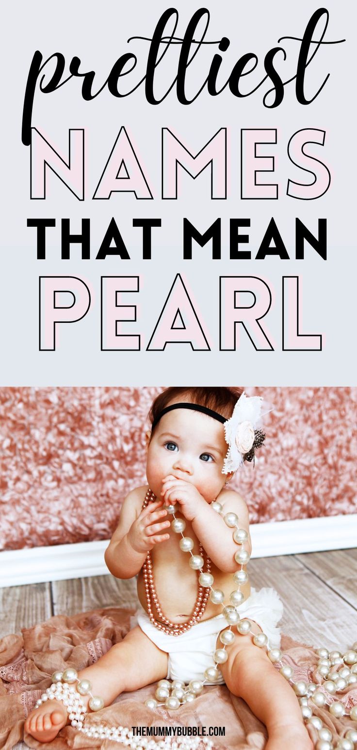 a baby sitting on the floor with pearls around it's ankles and text overlay that reads prettiest names that mean pearl