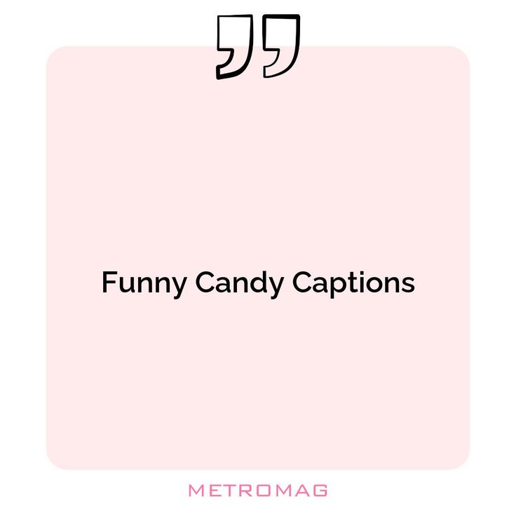 the words funny candy captions are written in black on a light pink square background