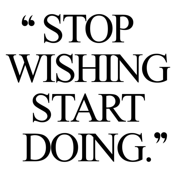 the words stop wishing start doing written in black on a white background with an image of a