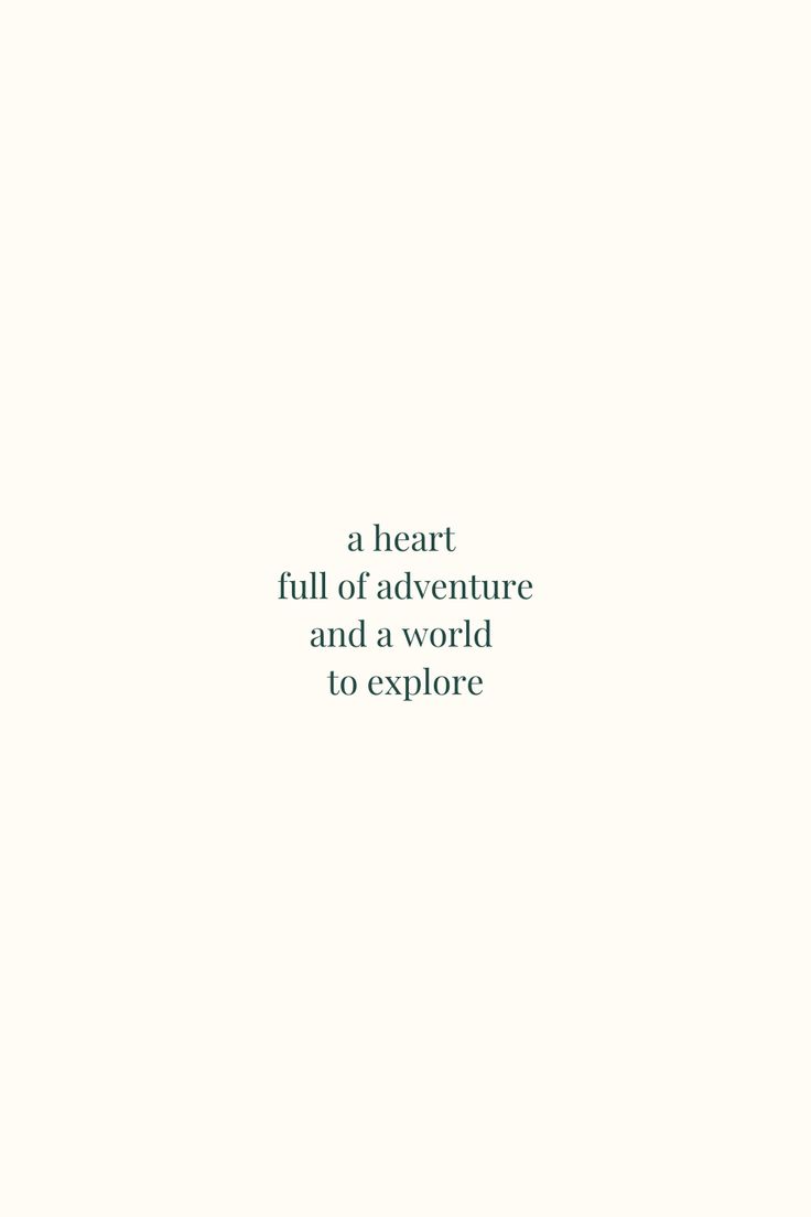 a white background with the words a heart full of adventure and a world to explore