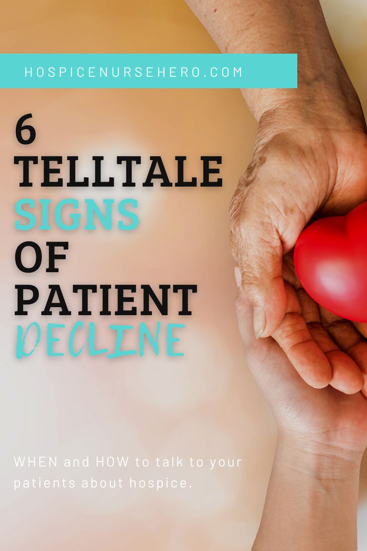 two hands holding a red heart with the text 6 telltale signs of patient decline