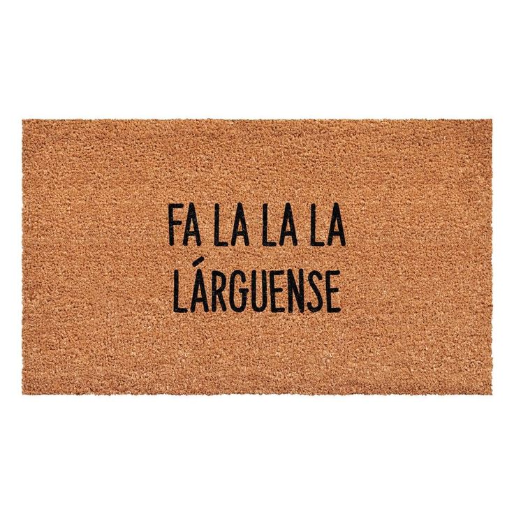 a door mat with the words fa la la languensee written on it