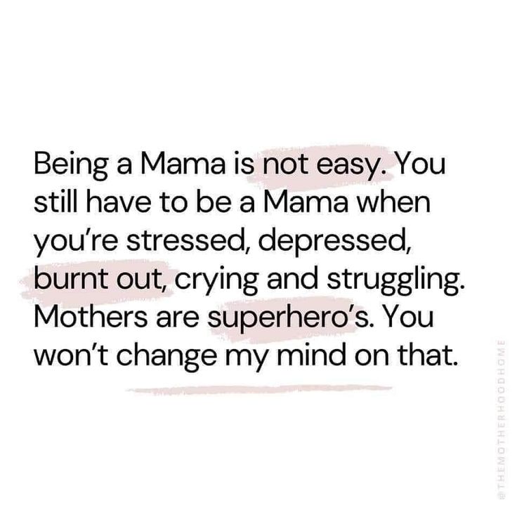 a quote that reads being a mama is not easy you still have to be a mama when