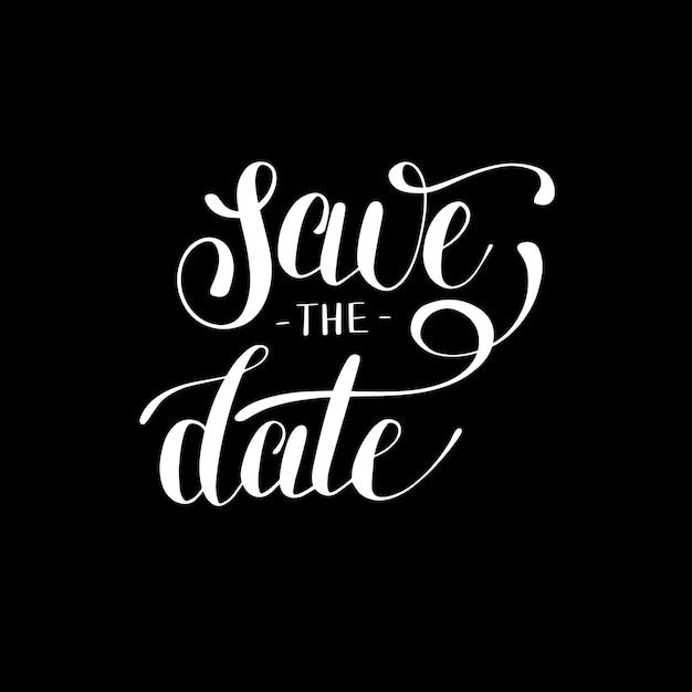 save the date handwritten lettering on black background with white ink, for wedding or party design