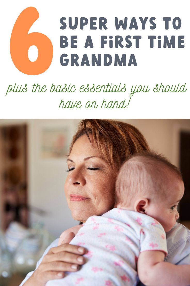 a woman holding a baby with the text 6 super ways to be a first time grandma plus the basic essentials you should have on hand