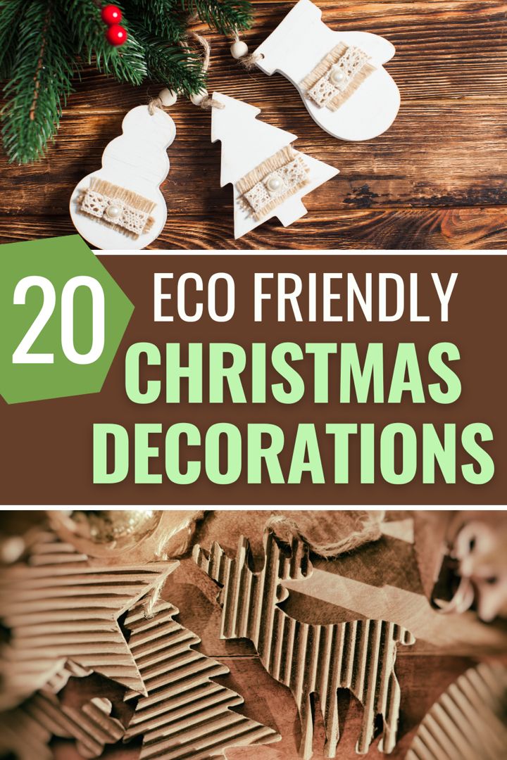 christmas decorations with text overlay that reads 20 eco friendly christmas decorations