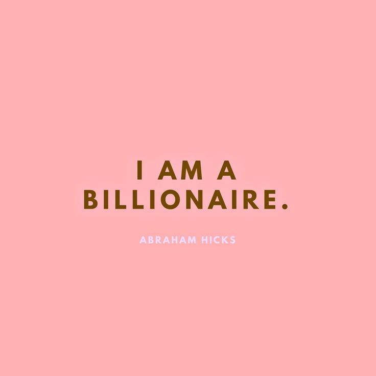 the words i am a billionaire against a pink background