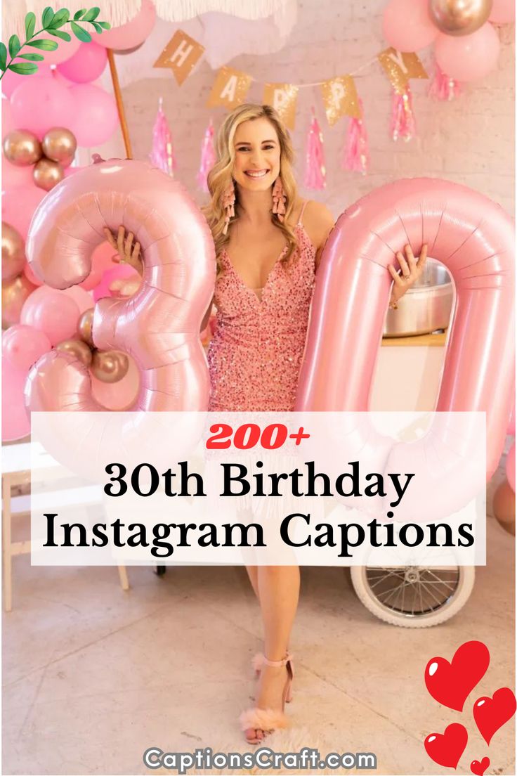 a woman standing in front of a pink balloon shaped birthday cake with the words, 30th birthday instagram captions