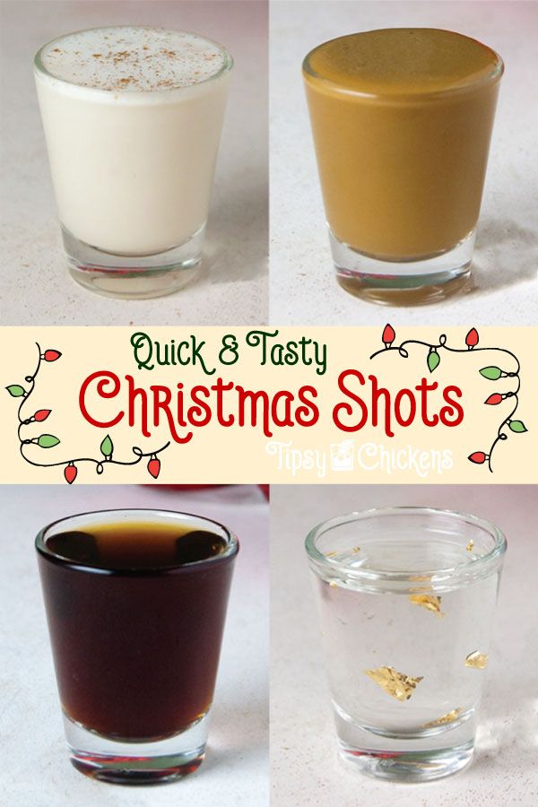 four different shots are shown with the words quick & tasty christmas shots on them