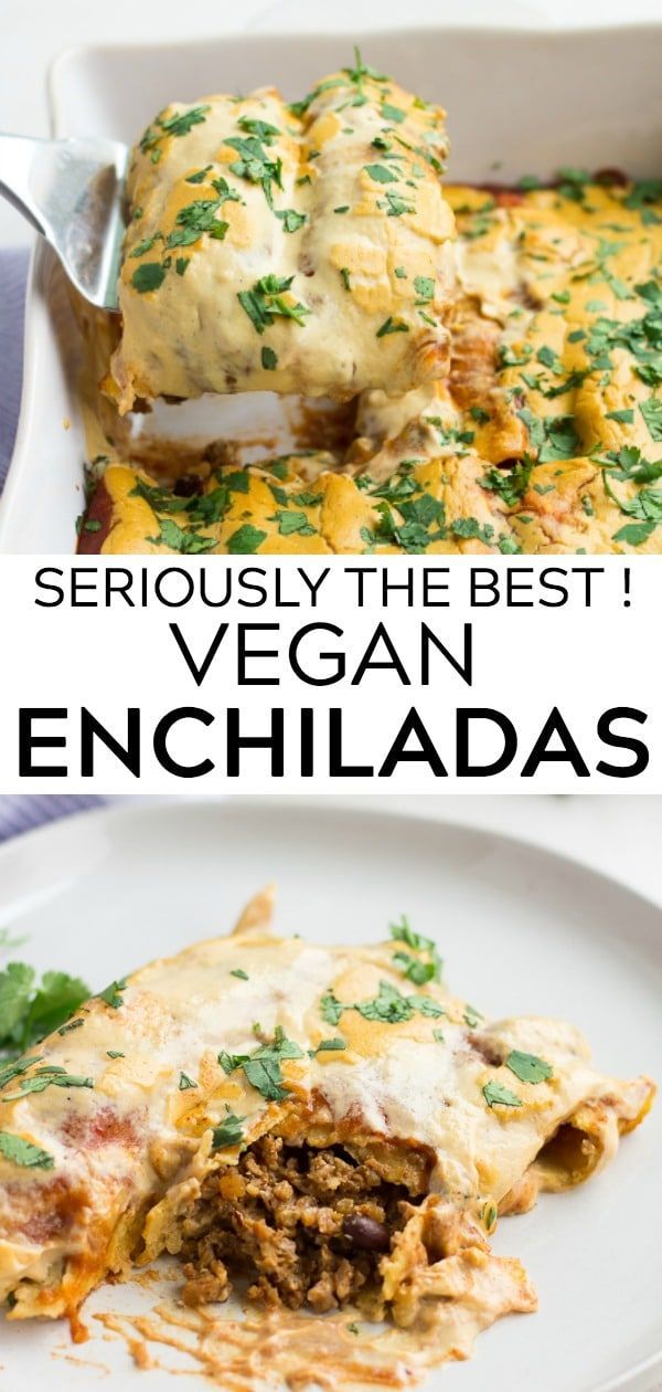 an enchiladas dish is shown with the words seriously the best vegan enchiladas