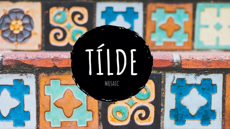 Tilde Mosaic