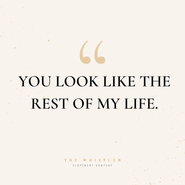 the quote you look like the rest of my life