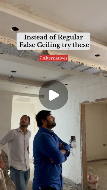 two men standing in an unfinished room with the words instead of regular false ceiling try these 7 alternatives