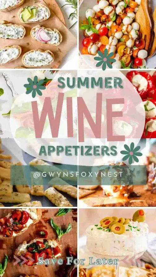 a collage of different types of appetizers with text overlay that reads summer wine appetizers