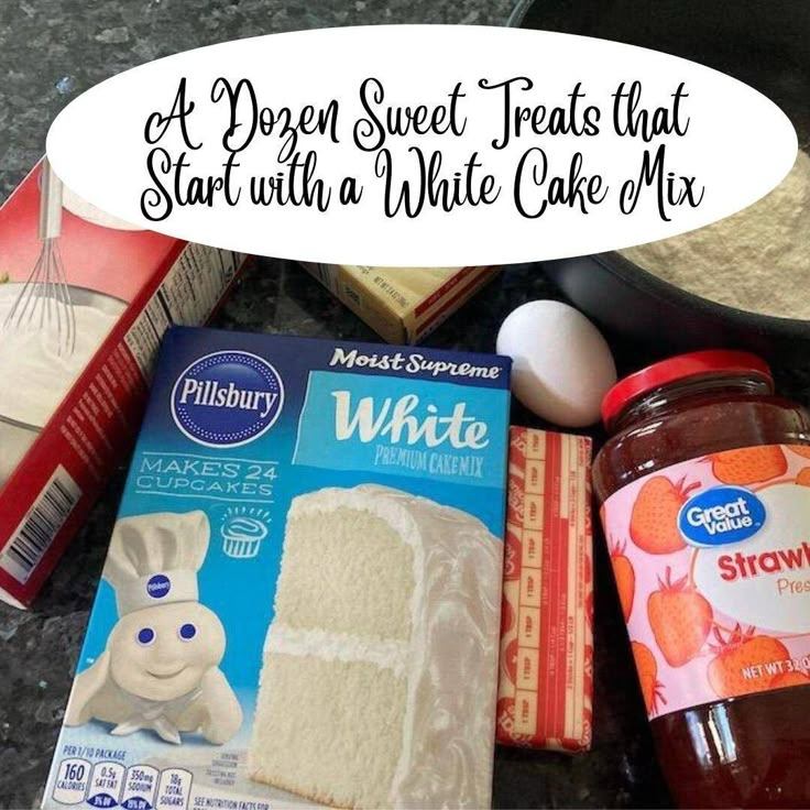 ingredients for cake mix laid out on a counter with text overlay that says, a great sweet treat that starts with a white cake mix