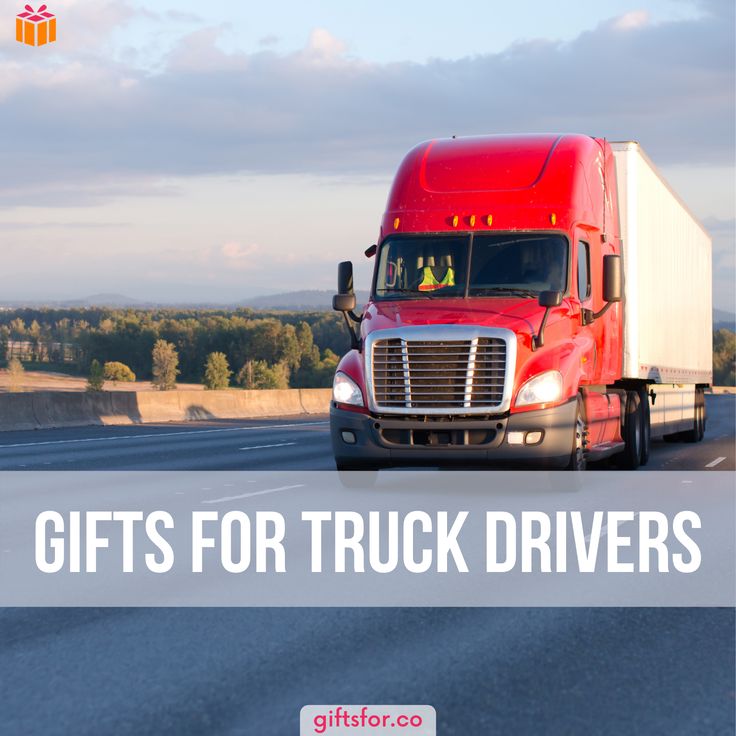 a red truck driving down a road with the words gifts for truck drivers