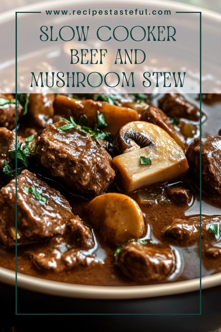 slow cooker beef and mushroom stew in a white bowl with text overlay that reads, slow cooker beef and mushroom stew