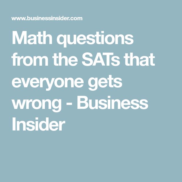 the words math questions from the sats that everyone gets wrong - business insider com