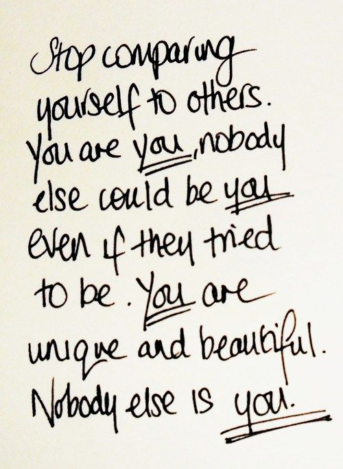 a handwritten note with the words stop comparing yourself to others you are, nobody else could be you even if they need to be