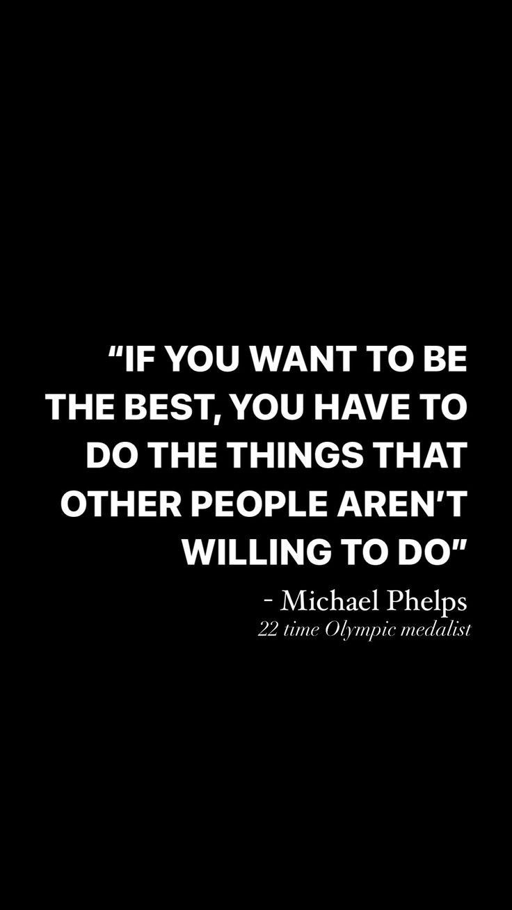 michael phillips quote about being the best you have to be