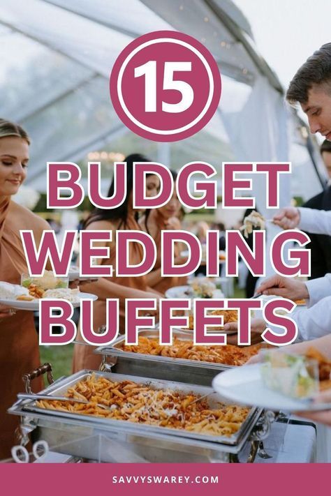 the words budget wedding buffets are overlaid with images of people serving food to each other