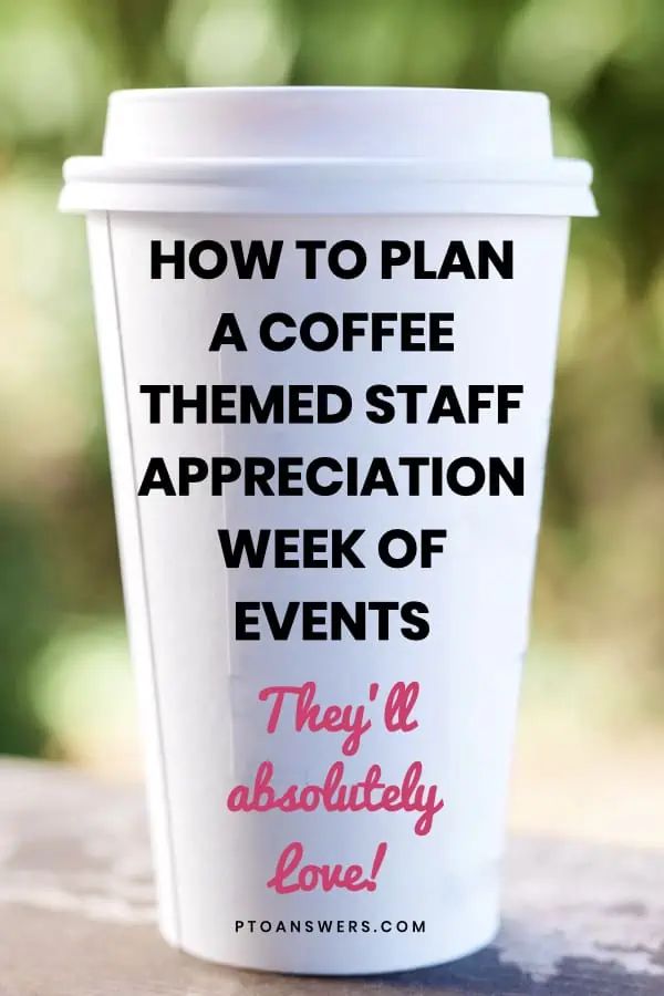 a coffee cup with the words how to plan a coffee themed staff appreciation week events