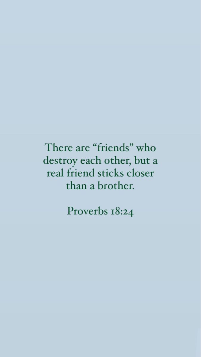 a blue background with the words prove are friends who destroy each other, but a real friend sticks closer than a brother