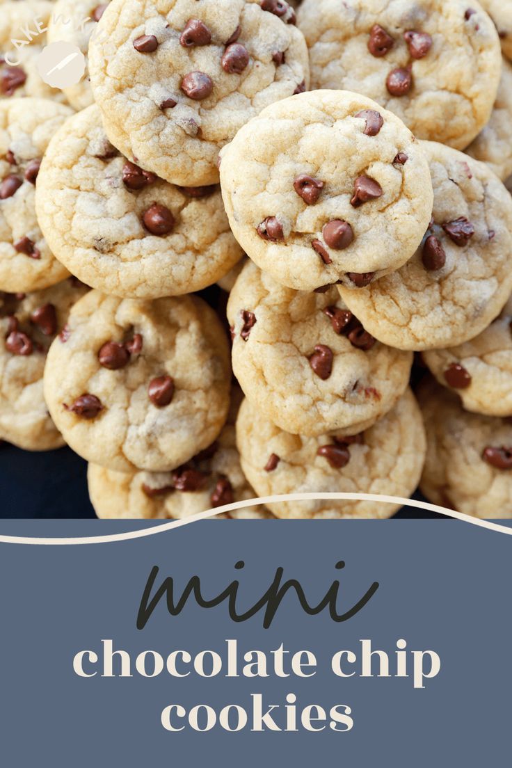 chocolate chip cookies stacked on top of each other with the words, mini chocolate chip cookies