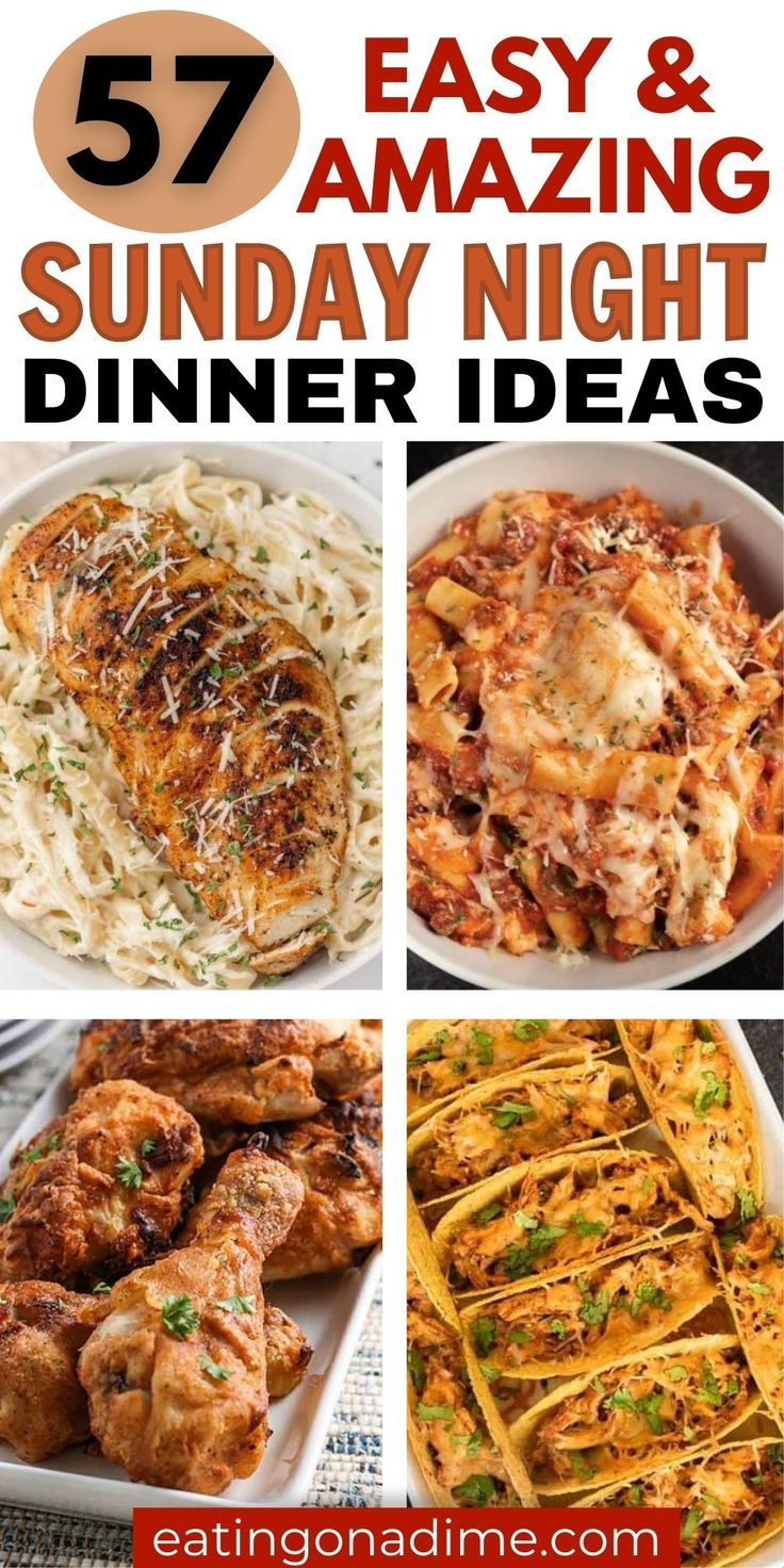 an image of dinner ideas with text overlay that says easy and amazing sunday night dinner ideas